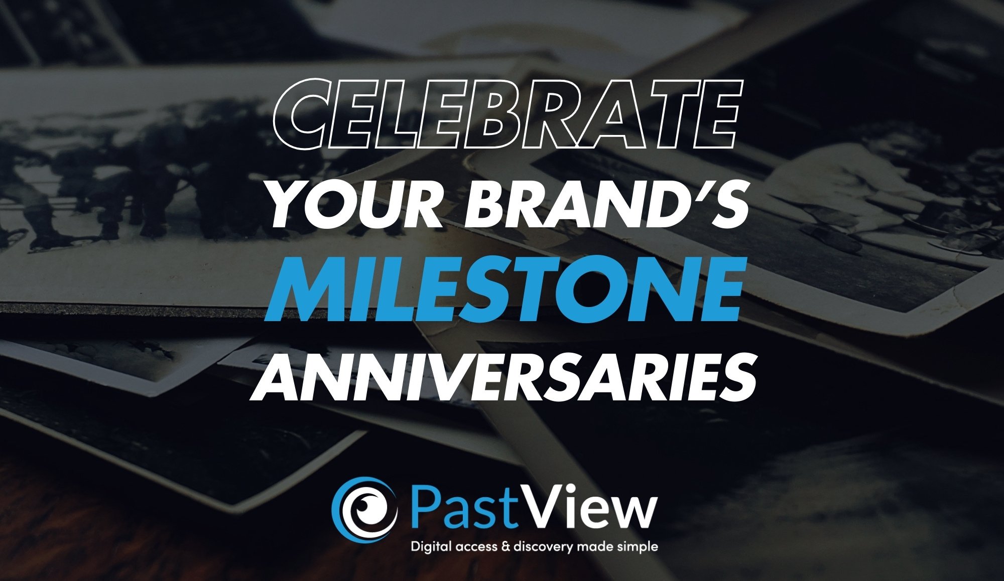 Unlocking the Power of Brand Heritage for Milestone Anniversaries