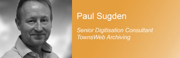 Paul Sugden - Senior Digitisation Consultant at TownsWeb Archiving