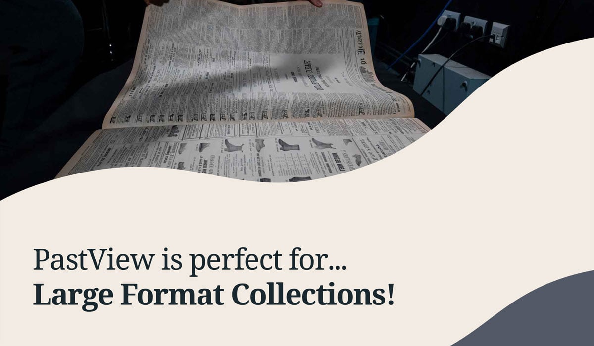 blog-banner-pastview-is-perfect-for-your-large-format-collections-final