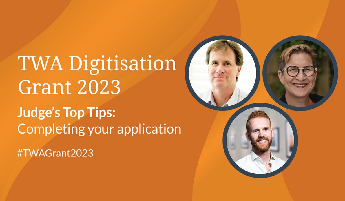TWA Digitisation Grant 2023 Judges top tips for gaining funding