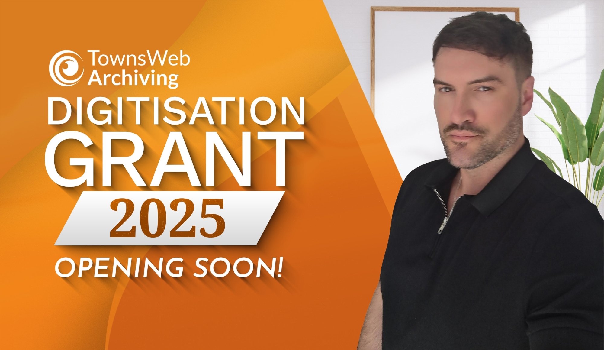2025 Digitisation Grant Opens soon - Paul M